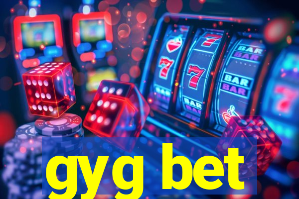 gyg bet